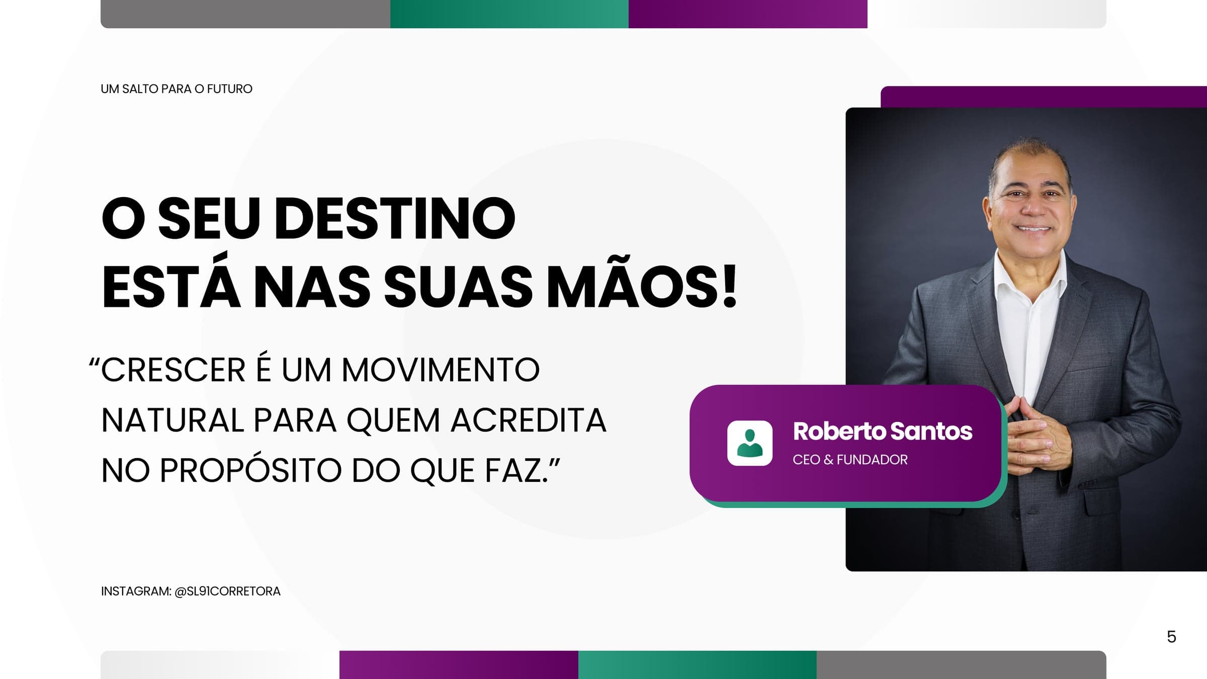 O seu destino está nas suas mãos